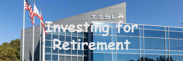 Tesla building with Investing for Retirement